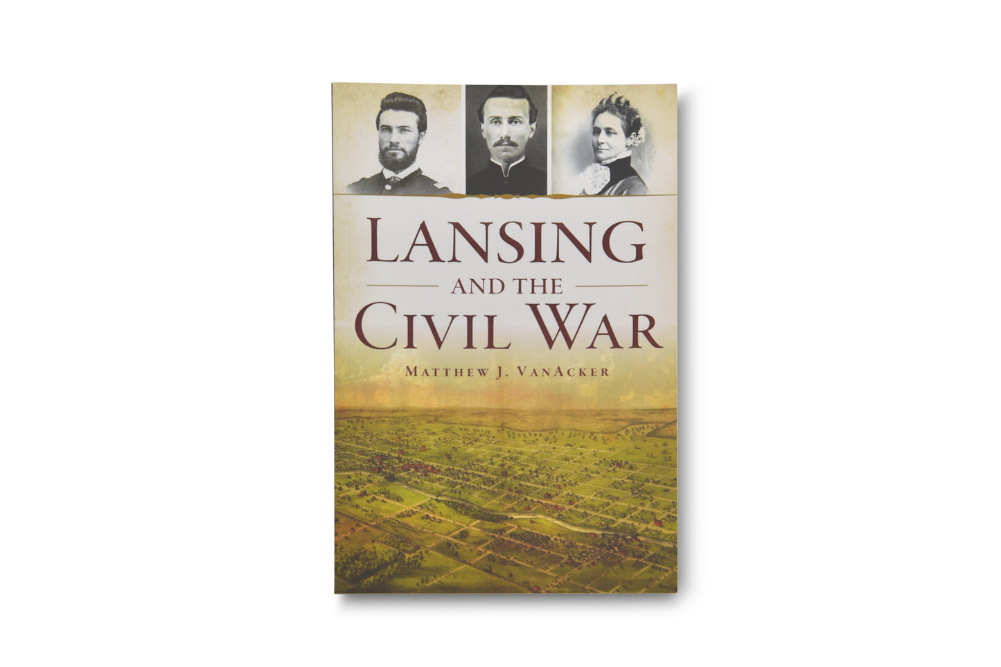 Lansing and the Civil War NEW RELEASE